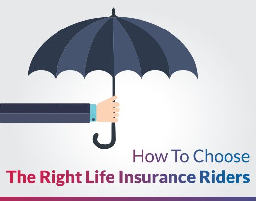 Your Guide To Choosing Effective Life Insurance Riders