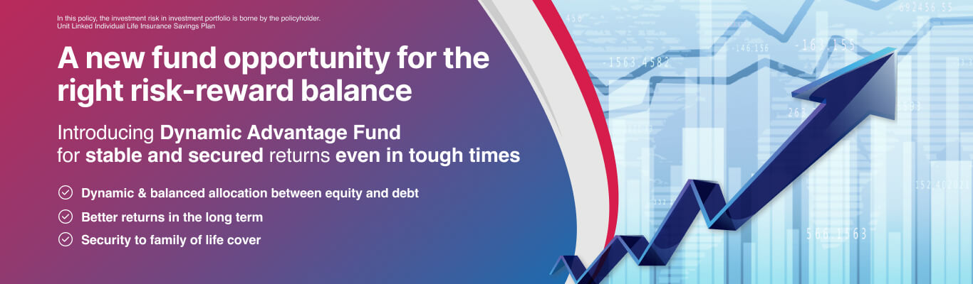 Dynamic Advantage Fund for Stable and Secured Returns