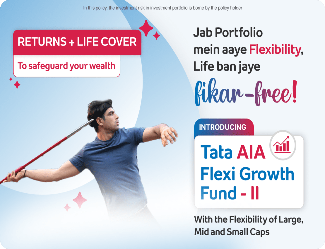 Tata AIA Flexi Growth Fund II : Maximize your wealth with Flexible Equity  Investment